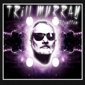 TRiLL MURRAY Interview; Exclusive Free Download of 