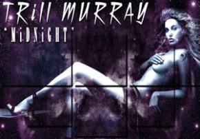 TRiLL MURRAY: MiDNiGHT Review Preview