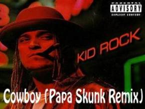 Kid Rock - Cowboy (Papa Skunk Remix) Preview
