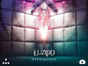 LUZCID takes his sound to the next level with HYPNAGOGIA Preview