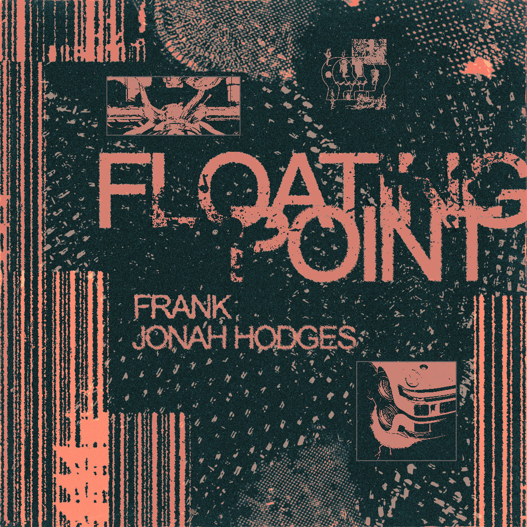 Frank & Jonah Hodges - Floating Point