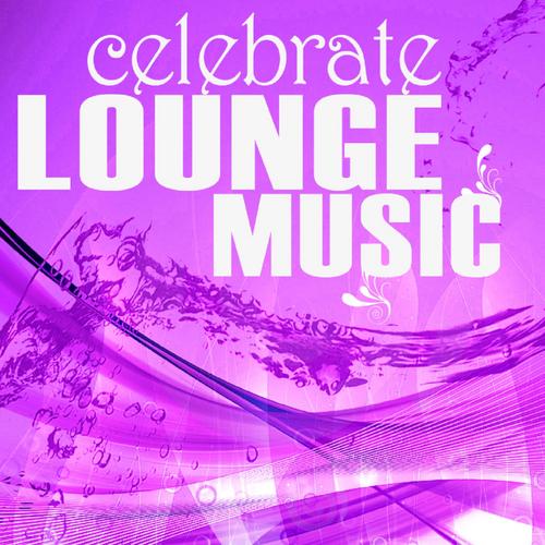 Album Art - Celebrate Lounge Music Vol. 2 (Relaxing Chillhouse Tunes, Beachbar Style)