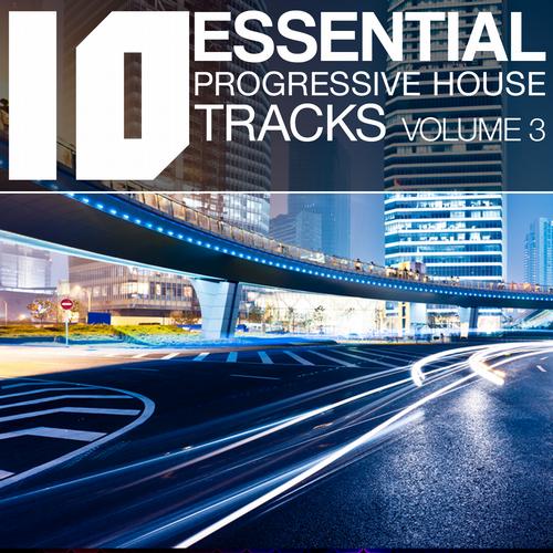 Album Art - 10 Essential Progressive House Tracks Volume 3
