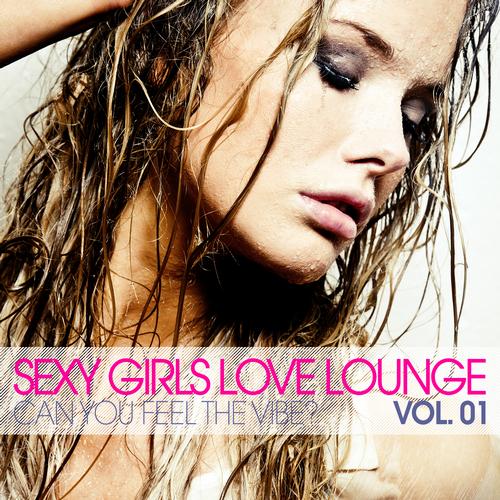 Album Art - Sexy Girls Like Lounge - Can You Feel The Vibe (Vol. 01)