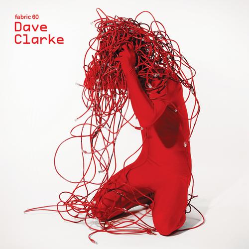 Album Art - Fabric 60: Dave Clarke