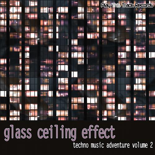 Album Art - Glass Ceiling Effect Vol. 2 - Techno Music Adventure
