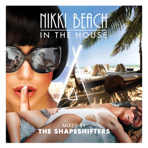 Album Art - Nikki Beach In The House: Mixed by The Shapeshifters