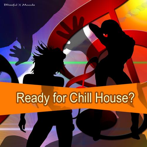 Ready For Chill House? Album
