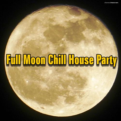 Album Art - Full Moon Chill House Party