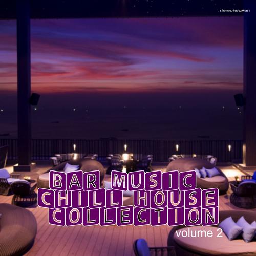 Bar Music Chill House Collection, Vol. 2 Album
