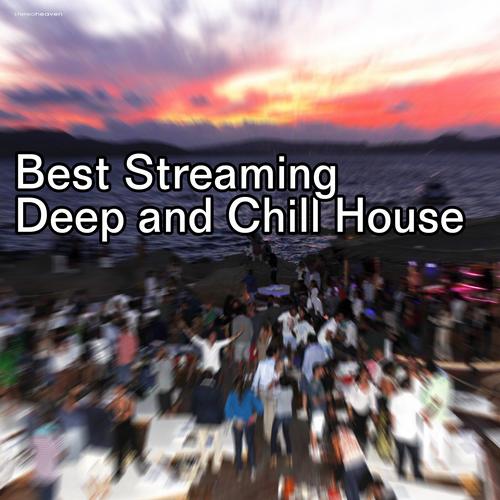 Album Art - Best Streaming Deep and Chill House