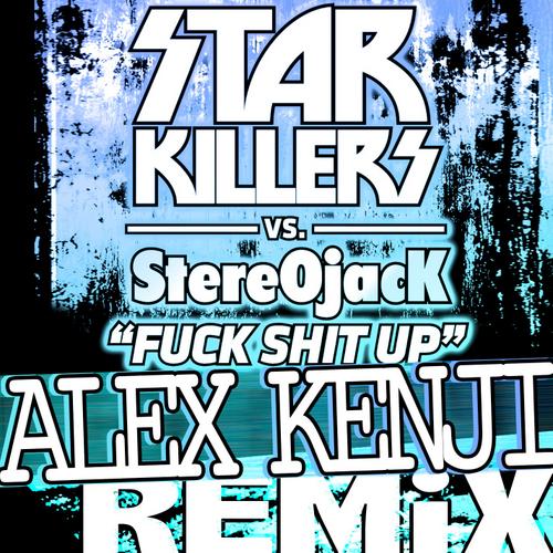 Album Art - Fuck Shit Up - Alex Kenji Remix