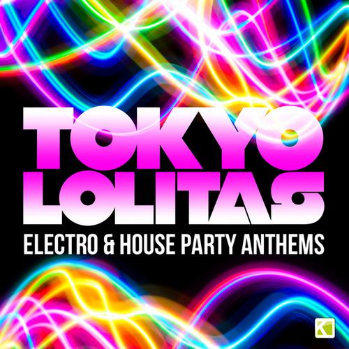 Album Art - Tokyo Lolitas - Electro & House Party Anthems
