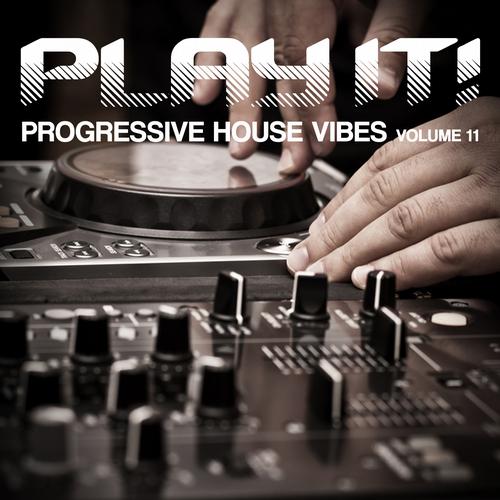Album Art - Play It! - Progressive House Vibes Vol. 11