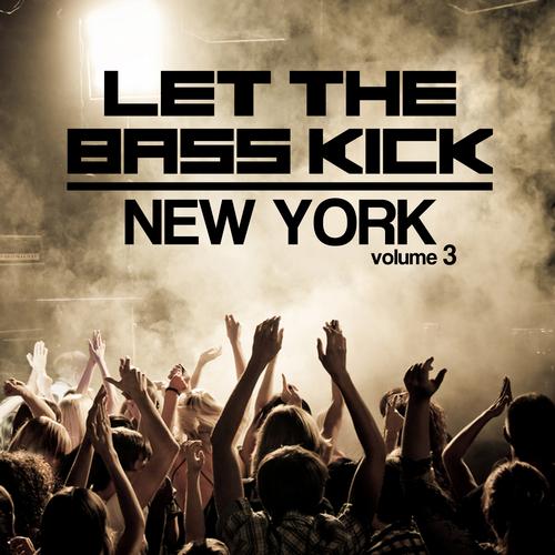 Album Art - Let The Bass Kick In New York Vol. 3