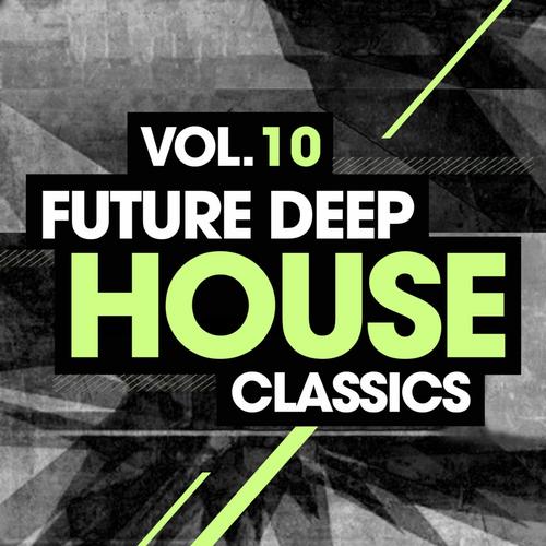 Album Art - Future Deep House Classics Vol. 10