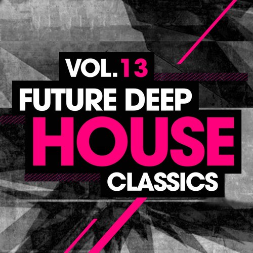 Album Art - Future Deep House Classics Vol. 13