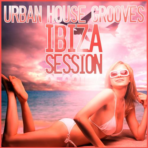 Album Art - Urban House Grooves - IBIZA Session