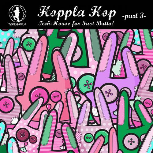 Album Art - Hoppla Hop, Vol. 3 - Tech House for Fast Butts!