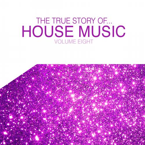 Album Art - The True Story of House Music, Vol. 8