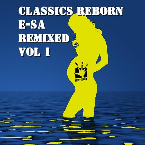 Album Art - Classics Reborn: The E-SA Remixes Volume 1
