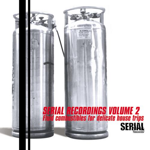 Album Art - Serial Recordings Vol. 2 Fluid Combustibles for Delicate House Trips