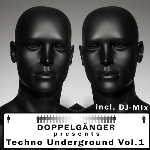 Album Art - Doppelgaenger Presents Techno Underground Volume 1 (Incl. DJ-Mix)