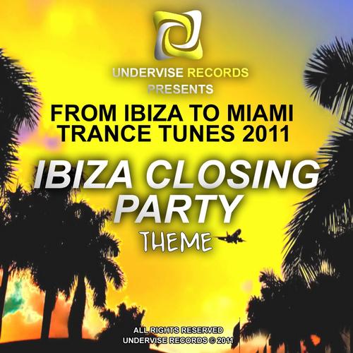 Album Art - From Ibiza To Miami Trance Tunes 2011 - Ibiza Closing Party Theme