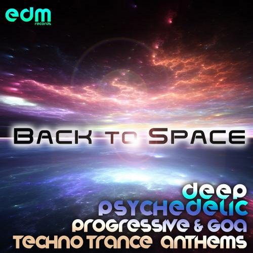 Album Art - Back To Space - Deep Psychedelic Progressive & Goa Techno Trance Anthems