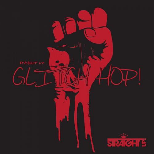 Album Art - Straight Up Glitch Hop!