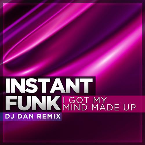 Album Art - I've Got My Mind Made Up - DJ Dan Remix