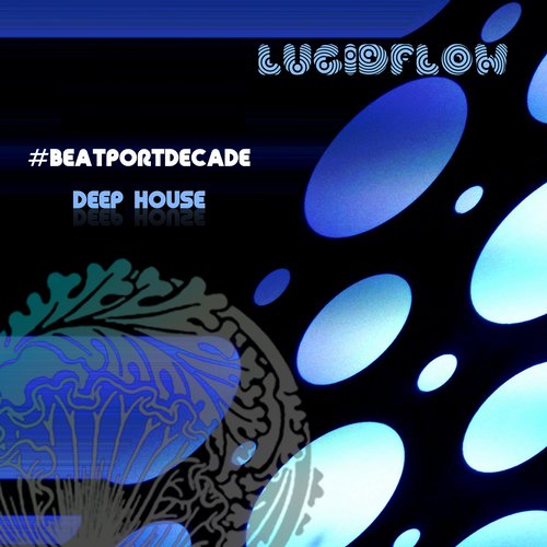 Lucidflow #BeatportDecade Deep House Album Art