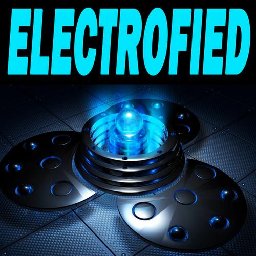 Album Art - Electrofied (The Best Electro House, Electronic Dance, EDM, Techno, House & Progressive Trance)