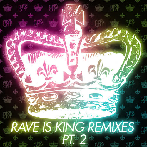 Album Art - Rave Is King Remixes Part 2