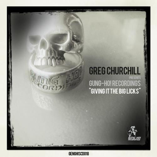 Album Art - Greg Chrchill Presents: Gung-Ho! Recordings - Giving It the Big Licks