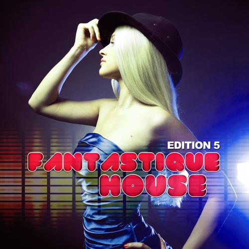Album Art - Fantastique House Edition 5