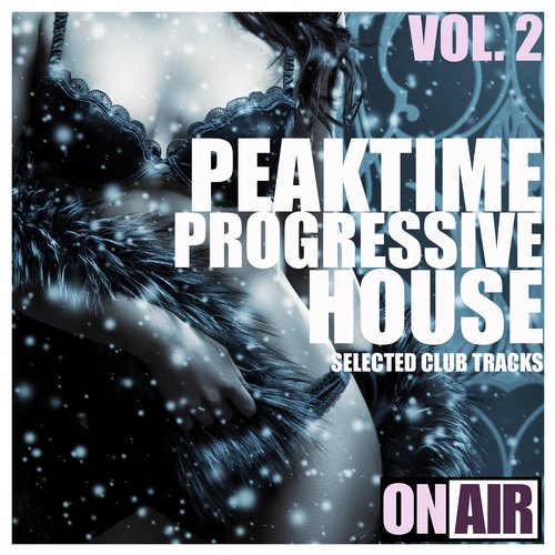 Album Art - Peaktime Progressive House, Vol. 2 (Selected Club Tracks)