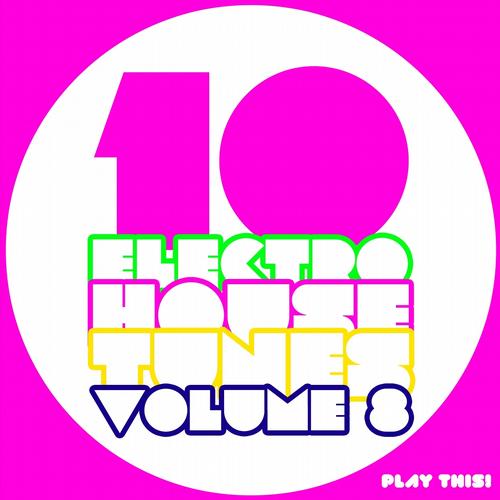 Album Art - 10 Electro House Tunes, Vol. 8