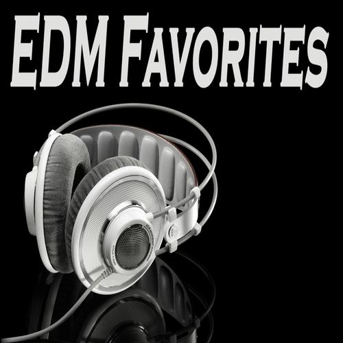 Album Art - Edm Favorites (The Best Electro House, Electronic Dance, EDM, Techno, House & Progressive Trance)