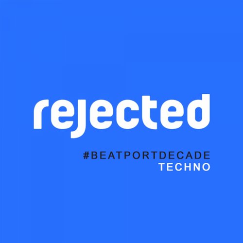 Album Art - Rejected #BeatportDecade Techno