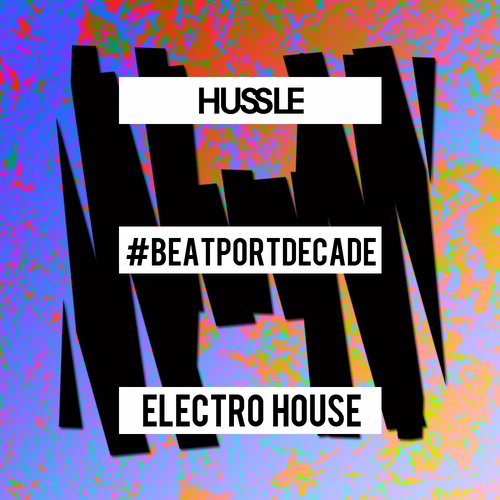 Album Art - Hussle Recordings #BeatportDecade Electro House