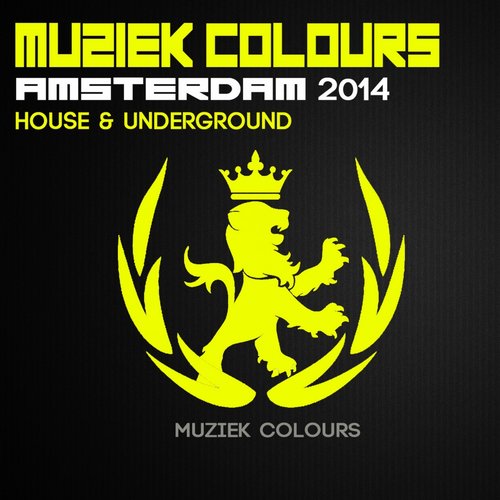 Album Art - Muziek Colours Amsterdam 2014 House & Underground