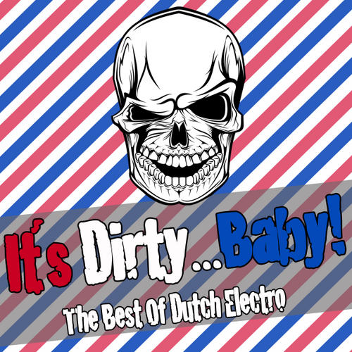 Album Art - Its Dirty...Baby! - The Best Of Dutch Electro