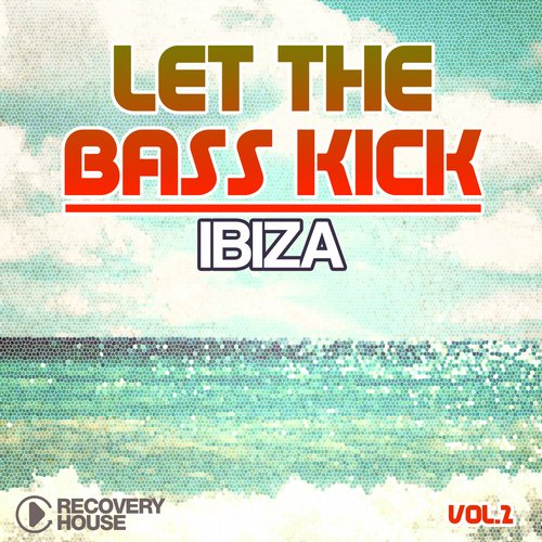 Album Art - Let The Bass Kick In Ibiza Vol. 2