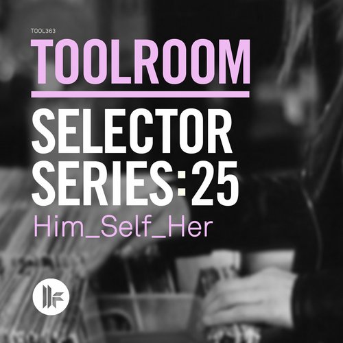 Album Art - Toolroom Selector Series: 25 Him_Self_Her