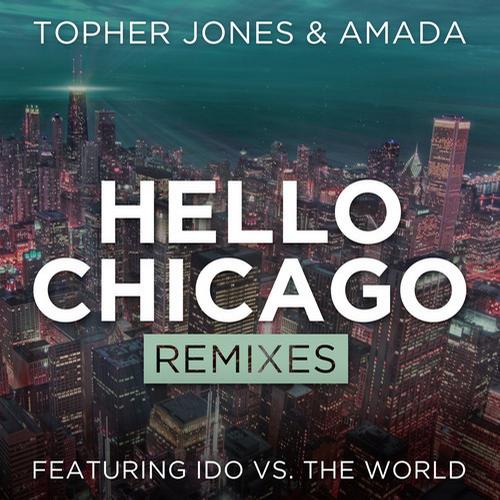 Hello Chicago (feat. Ido Vs. The World) - Remixes Album Art