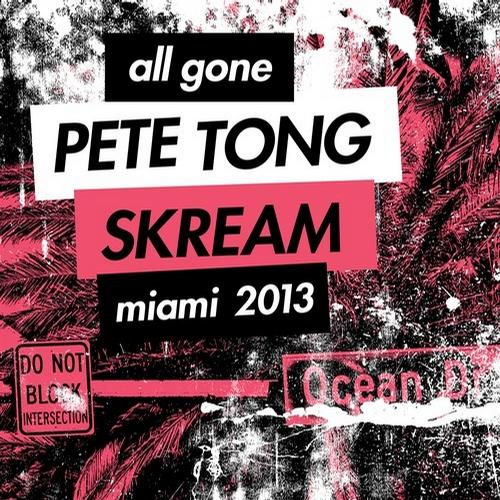 Album Art - All Gone Pete Tong & Skream Miami 2013