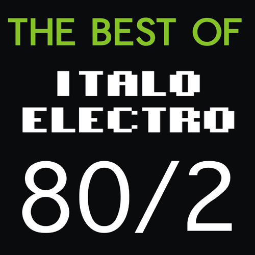 Album Art - The Best Of Italo Electro 80 Vol. 2