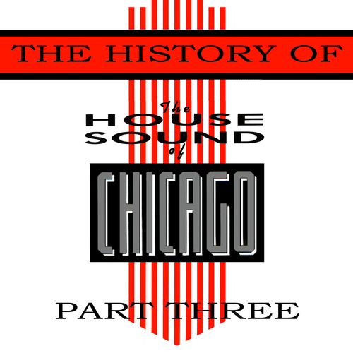 Album Art - The History Of House Sound Of Chicago - Part 3