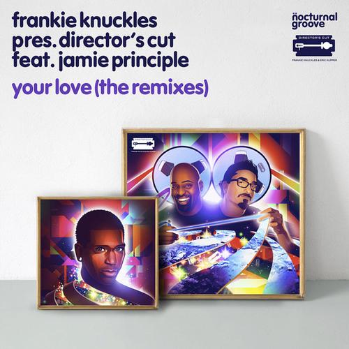 Album Art - Your Love (The Remixes) [Frankie Knuckles pres. Director's Cut feat. Jamie Principle]